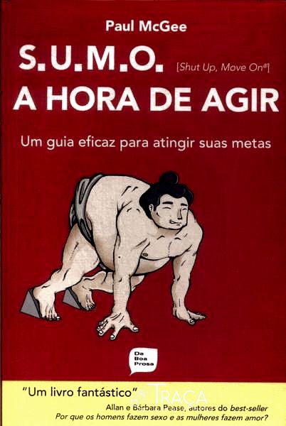 S.u.m.o (shut Up, Move On): a Hora de Agir