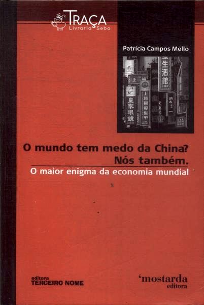 O Mundo Tem Medo da China? Nós Também