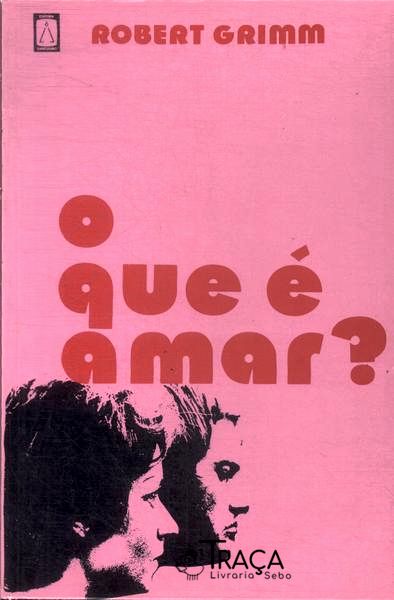 O Que É Amar?