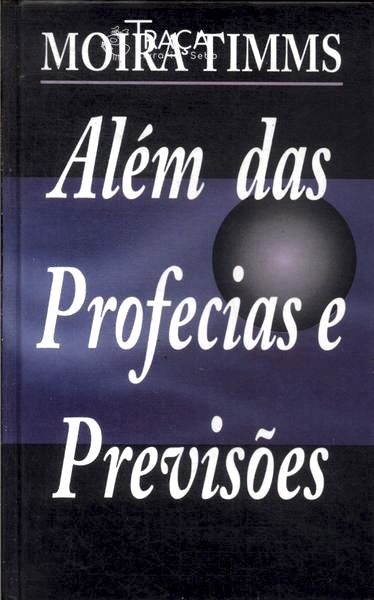 Além das Profecias e Previsões