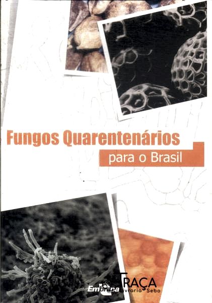 Fungos Quarentenários para o Brasil