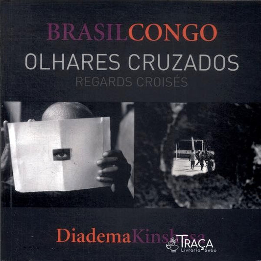 Brasil Congo: Olhares Cruzados