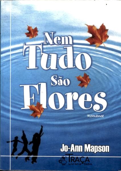 Nem Tudo São Flores