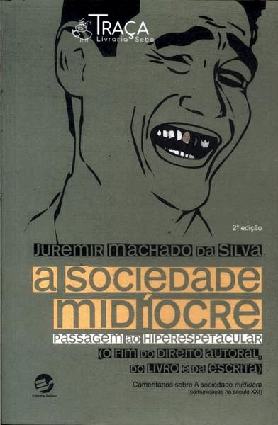 A Sociedade Medíocre