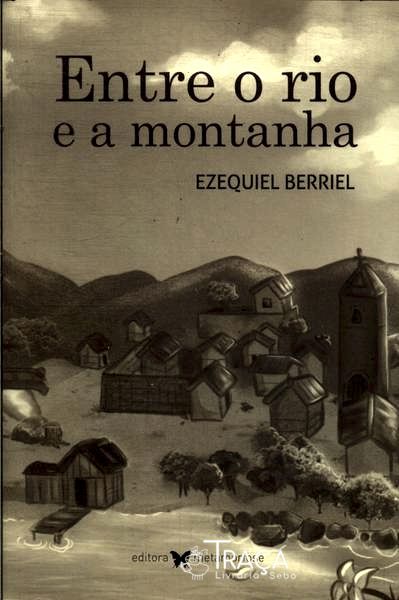 Entre O Rio E A Montanha