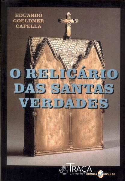 O Relicário Das Santas Verdades
