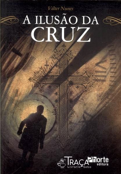 A Ilusão Da Cruz