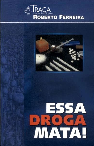 Essa Droga Mata!