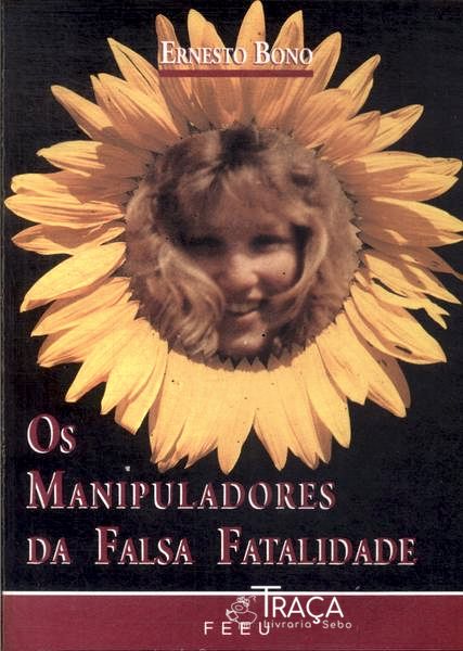 Os Manipuladores da Falsa Fatalidade