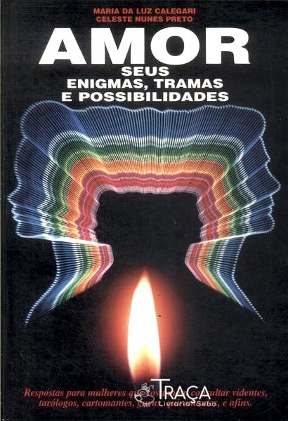 Amor: Seus Enigmas, Tramas e Possibilidades