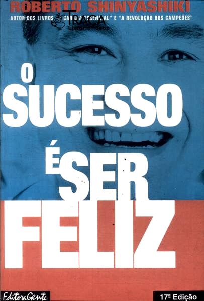 O Sucesso É Ser Feliz