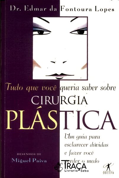 Tudo Que Você Queria Saber Sobre Cirurgia Plástica
