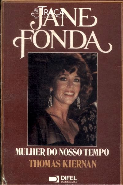 Jane Fonda: Mulher do Nosso Tempo