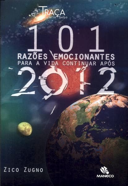 101 Razões Emocionantes para a Vida Continuar Após 2012