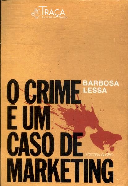 O Crime É Um Caso de Marketing