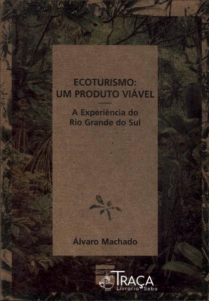 Ecoturismo: Um Produto Viável