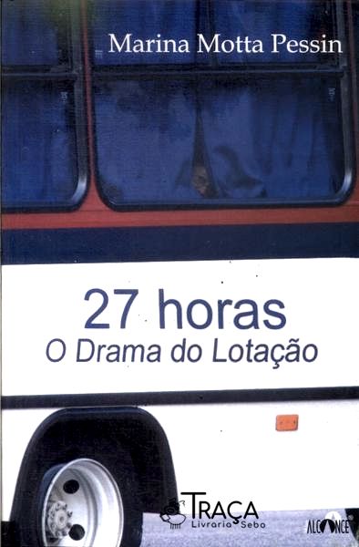27 Horas: o Drama da Lotação