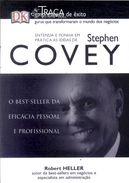 Entenda e Ponha em Prática as Ideias de Stephen Covey
