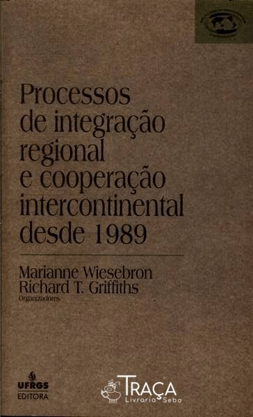 Processos de Integração Regional e Cooperação Intercontinental Desde 1989