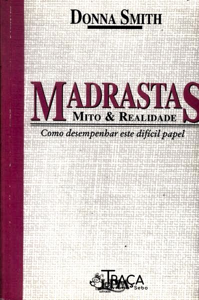 Madrastas: Mito E Realidade