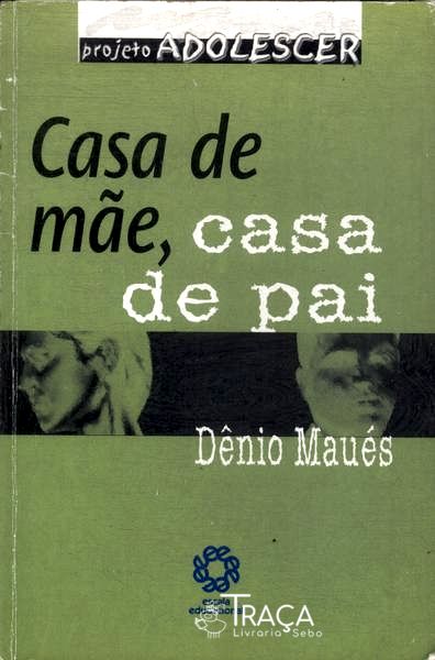 Casa De Mãe Casa De Pai