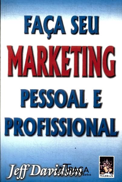 Faça Seu Marketing Pessoal e Profissional