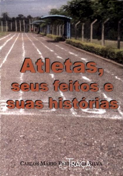 Atletas, Seus Feitos e Suas Histórias