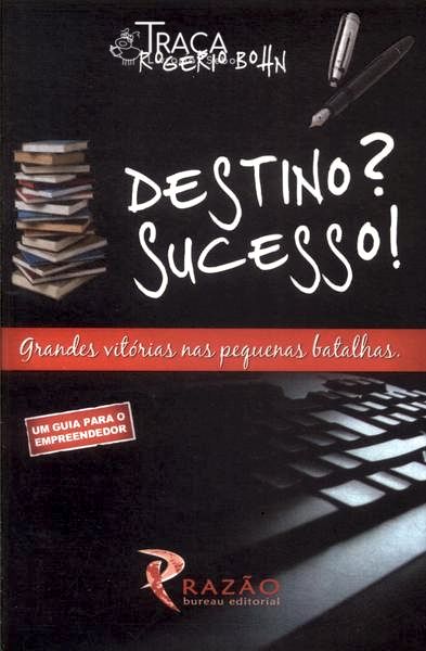 Destino? Sucesso!