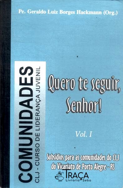 Quero Te Seguir, Senhor! Vol 1