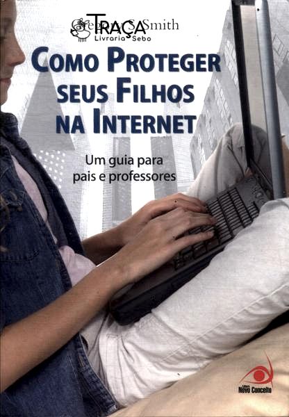 Como Proteger Seus Filhos Na Internet