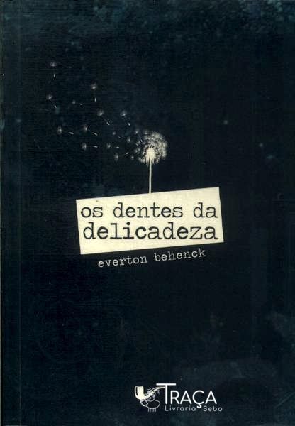 Os Dentes da Delicadeza