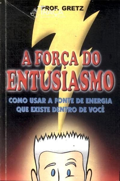 A Força do Entusiasmo (autografado)