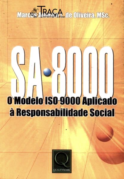 Sa 8000: o Modelo Iso 9000 Aplicado À Responsabilidade Social