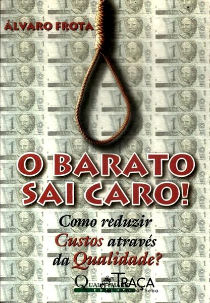 O Barato Sai Caro!