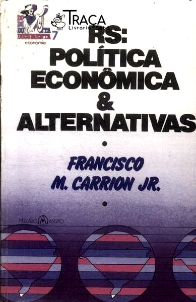 Rs: Política Econômica e Alternativas