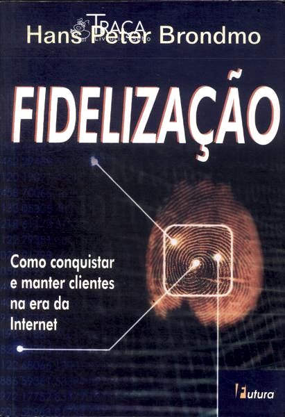 Fidelização: Como Manter Clientes Na Era da Internet