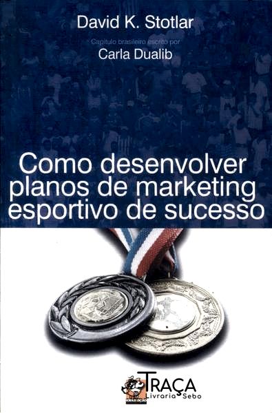 Como Desenvolver Planos de Marketing Esportivo de Sucesso