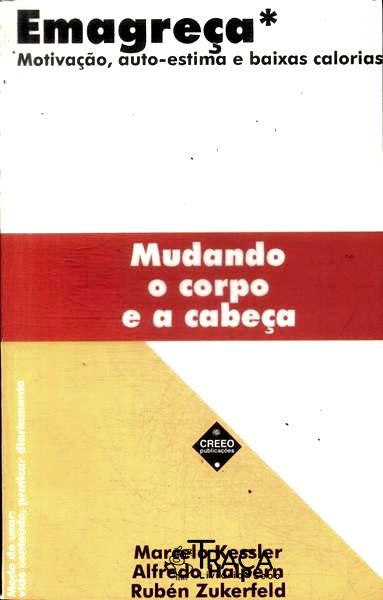 Emagreça: Mudando o Corpo e a Cabeça