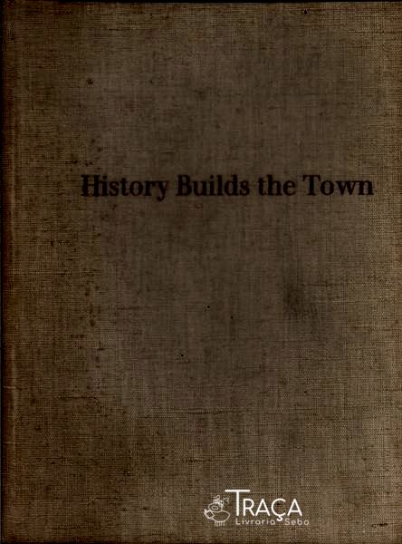 History Builds The Town