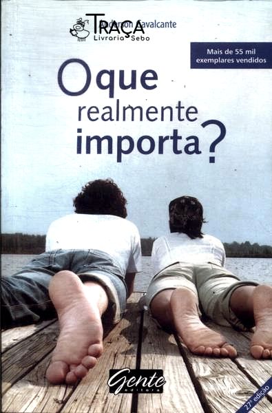O Que Realmente Importa?