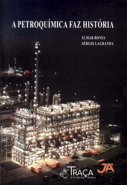 A Petroquímica Faz História