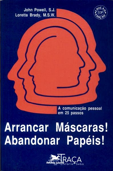 Arrancar Máscaras! Abandonar Papéis!