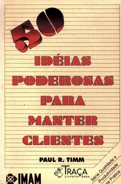 50 Idéias Poderosas para Manter Clientes