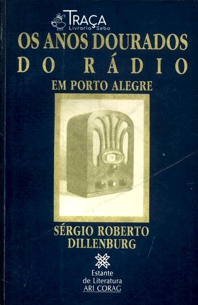 Os Anos Dourados do Rádio em Porto Alegre