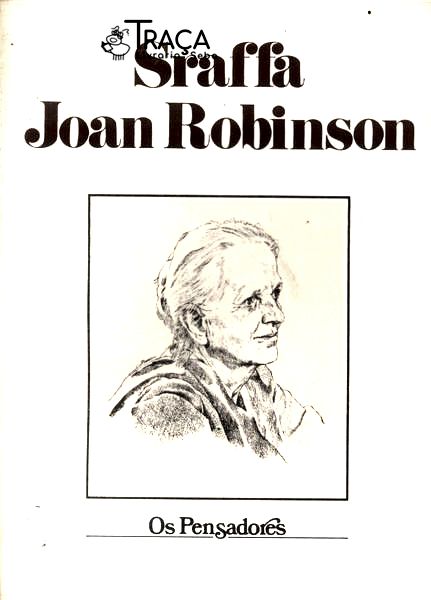 Os Pensadores: Sraffa - Joan Robinson