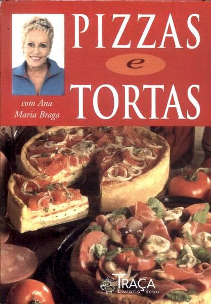 Pizzas e Tortas com Ana Maria Braga