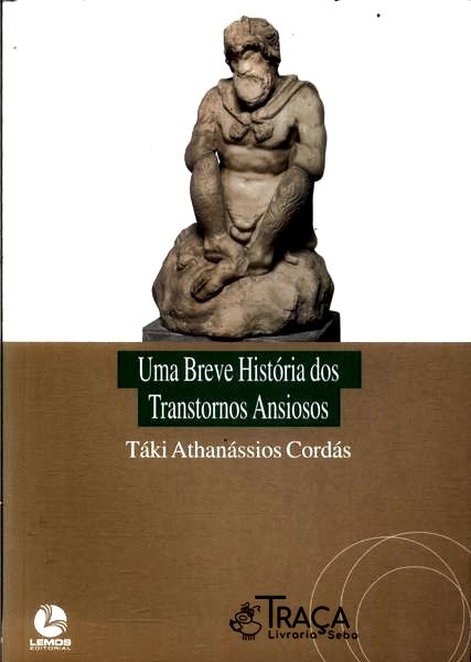 Uma Breve História Dos Transtornos Ansiosos