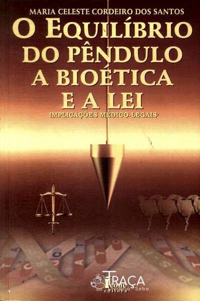O Equilíbrio do Pêndulo: a Bioética e a Lei (1998)
