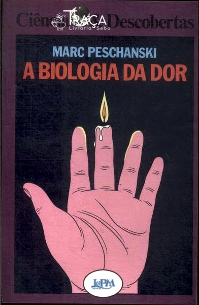 A Biologia da Dor