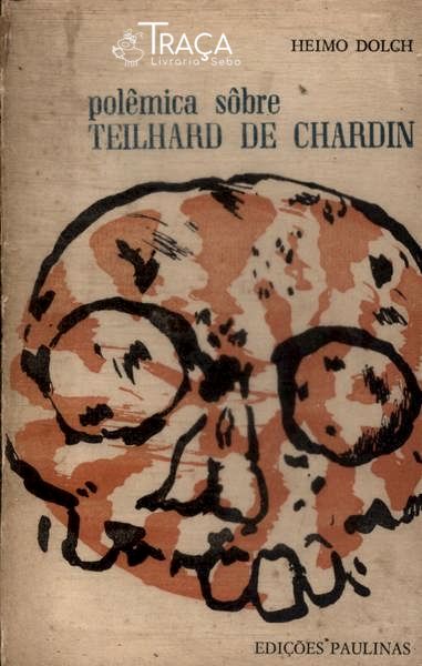 Polêmica Sôbre Teilhard de Chardin